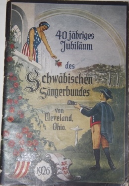 Image for 40 Jähriges Jubiläum des Schwäbischen Sängerbundes von Cleveland, Ohio. Fest-Programm zur Feier des 40-jaehrigen Bestehens des Schwaebischen Saengerbundes von Cleveland, Ohio unter Mittwirkung der Vereinigten Saenger von Cleveland und Gemischten Chor der Akron Liedertafel am Sonntag, den 30. Mail 1926 . . .