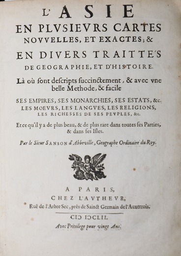 L'Asie en Plusieurs Cartes Nouvelles, et Exactes; & en Divers Tractes de Geographie, et d'Histoire. . .