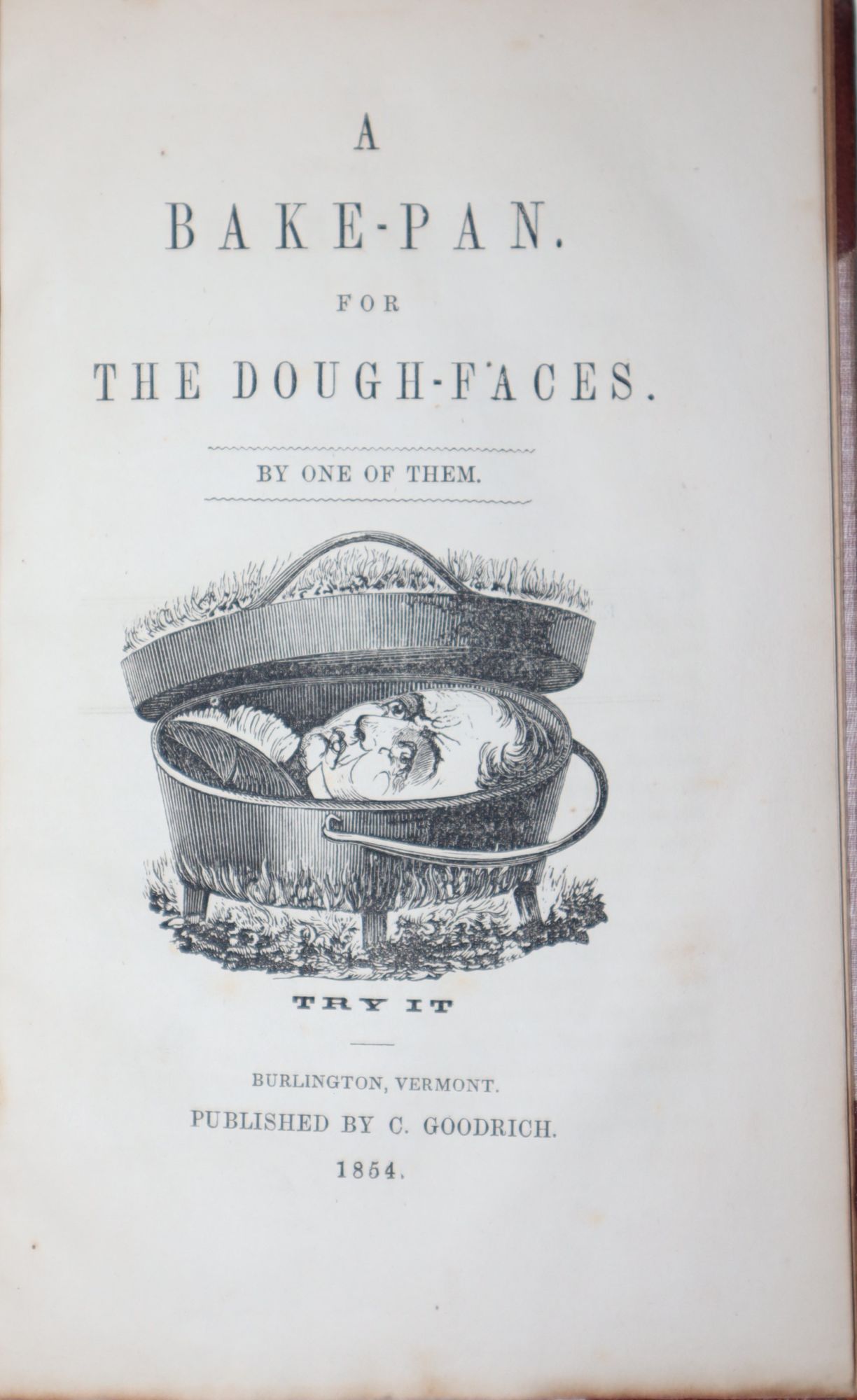 A Bake-Pan, for the Dough-Faces. By One of Them