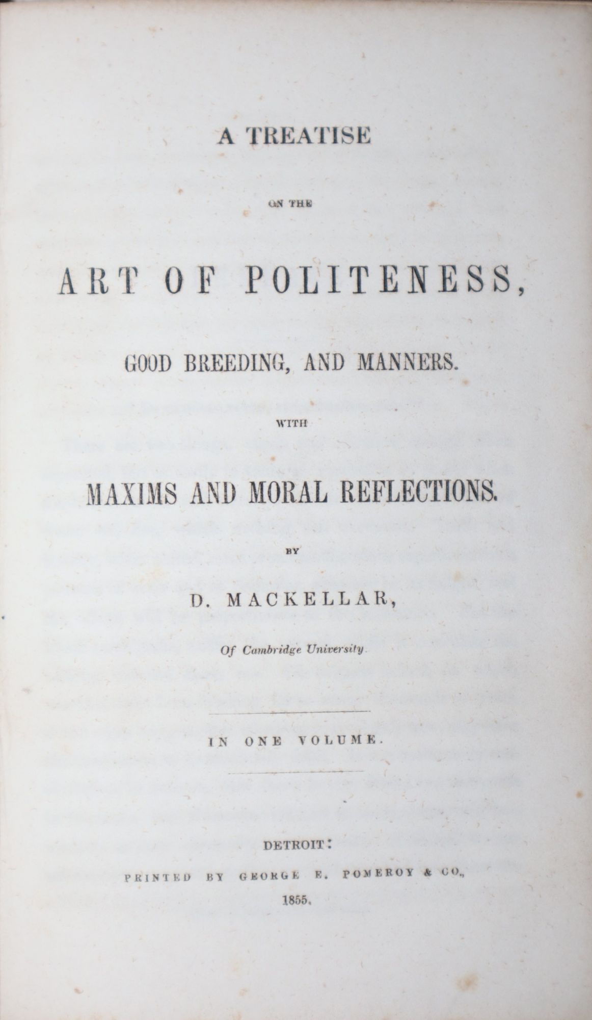 A Treatise on the Art of Politeness, Good Breeding, and Manners. With Maxims and Moral Reflections