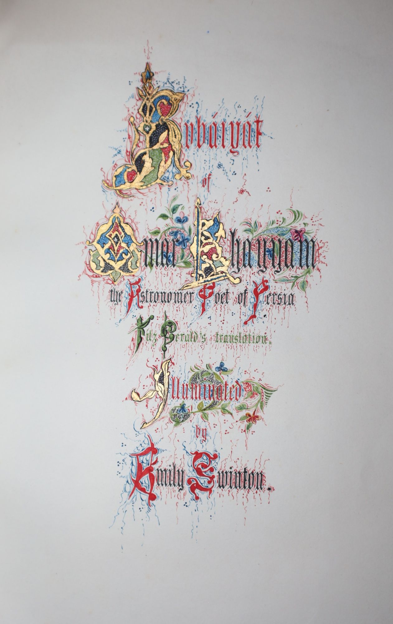 [Illuminated Manuscript] The Rubaiyat of Omar Khayyam, the Astonomer Poet of Persia