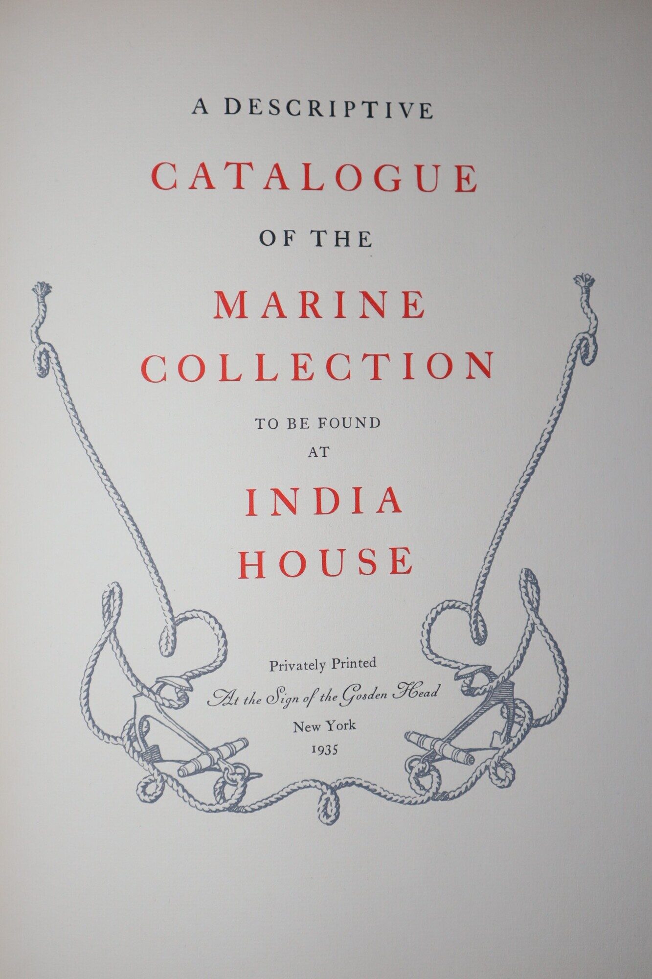 Image for A Descriptive Catalogue of the Marine Collection to Be Found at India House A Descriptive Catalogue of the Marine Collection to Be Found at India House