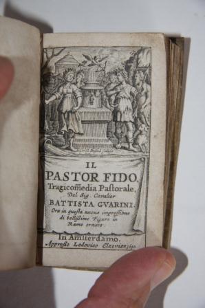 Image for Il Pastor Fido, Tragicommedia Pastorale:  Ora in questa nuova impressione di bellissime figure in rame ornato